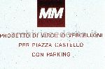 Progetto di Virgilio Vercelloni per P.zza Castello con parking (progetto presentato dalla MM spa)